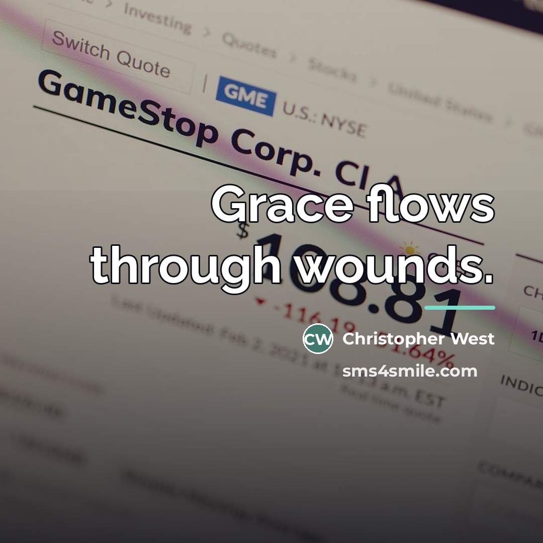 “Grace flows through wounds.…” quote by Christopher West