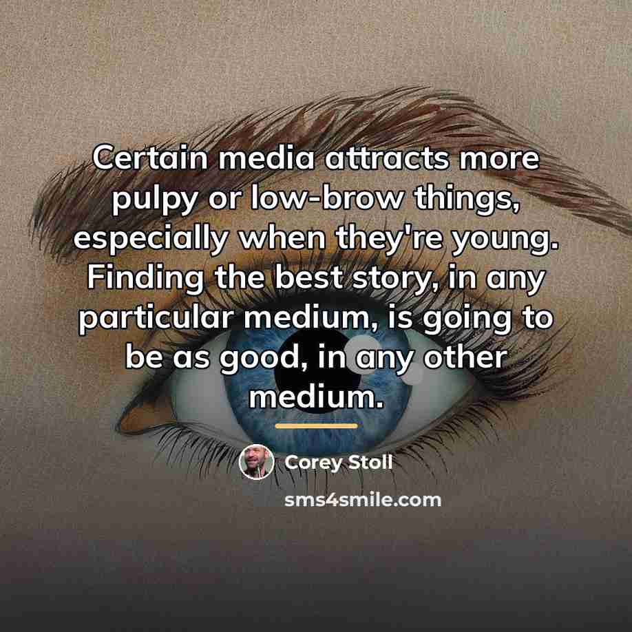 “Certain media attracts more pulpy or low-brow things, especially when…” quote by Corey Stoll