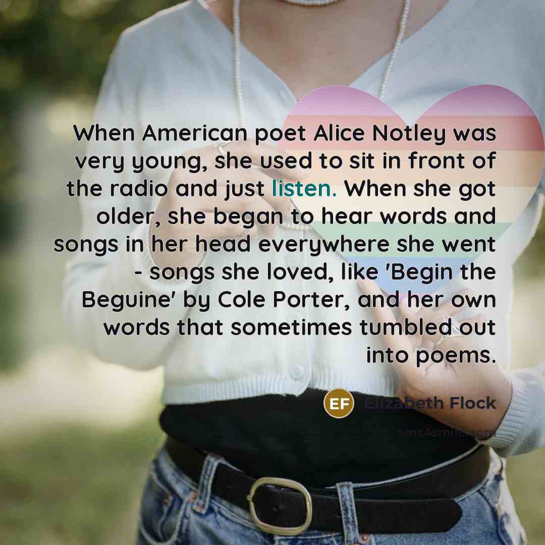 “When American poet Alice Notley was very young, she used…” quote by Elizabeth Flock