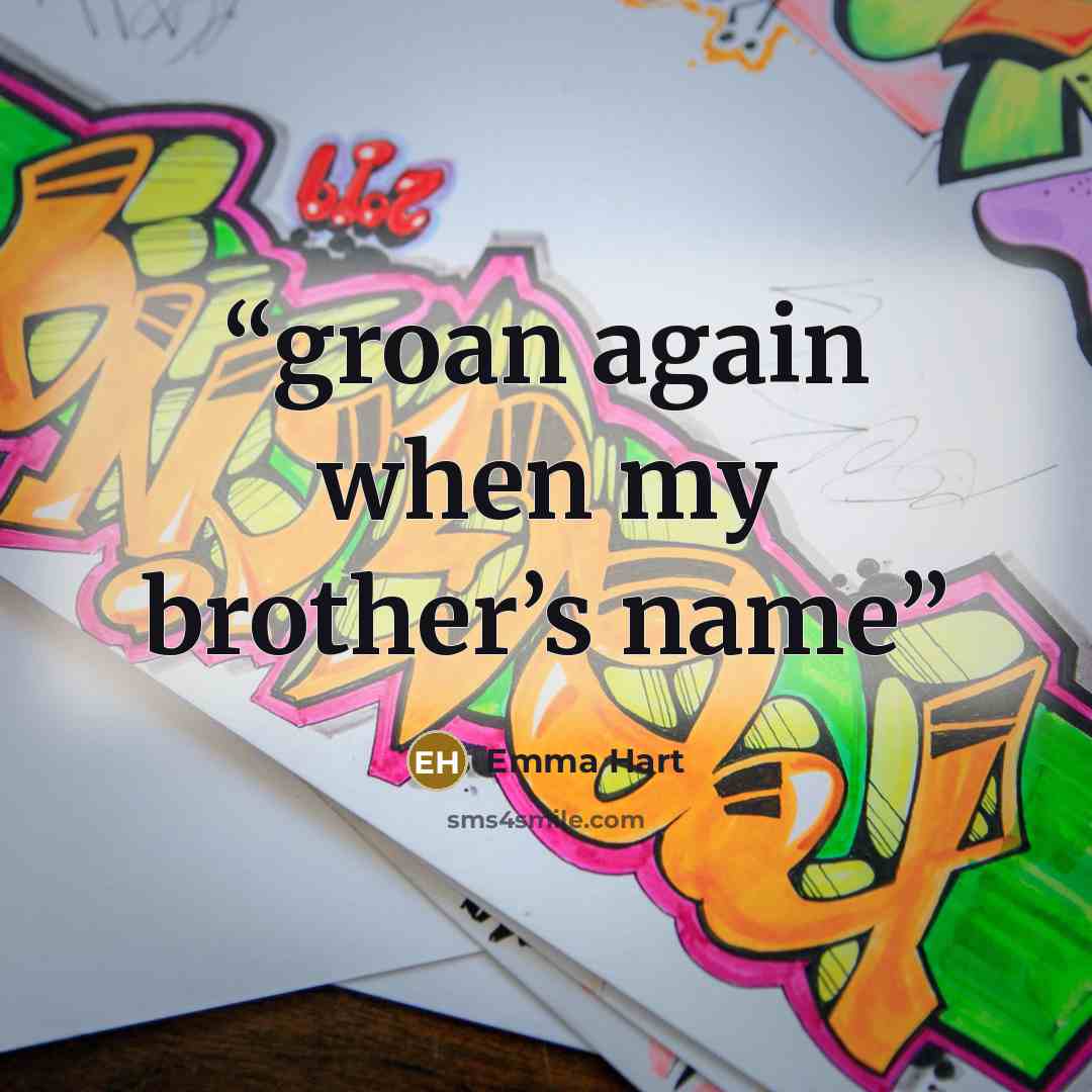 “groan again when my brother’s name” quote by Emma Hart