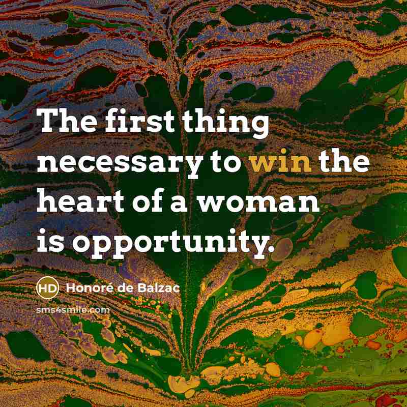 “The first thing necessary to win the heart of a…” quote by Honore de Balzac