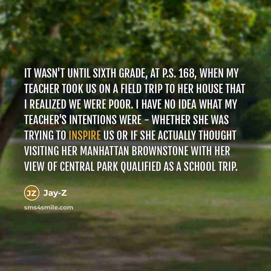 “It wasn't until sixth grade, at P.S. 168, when my…” quote by Jay-Z