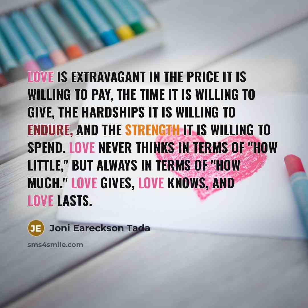 “Love is extravagant in the price it is willing to…” quote by Joni Eareckson Tada