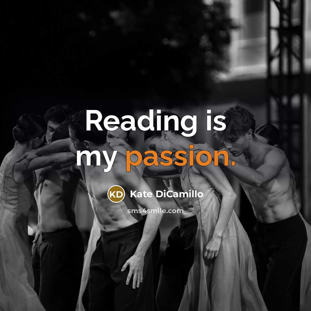 “Reading is my passion.…” quote by Kate DiCamillo