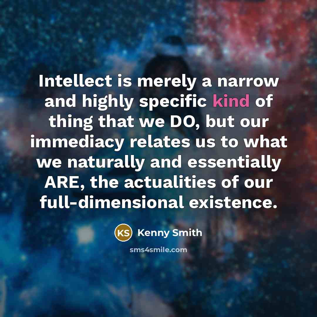 “Intellect is merely a narrow and highly specific kind of…” quote by Kenny Smith