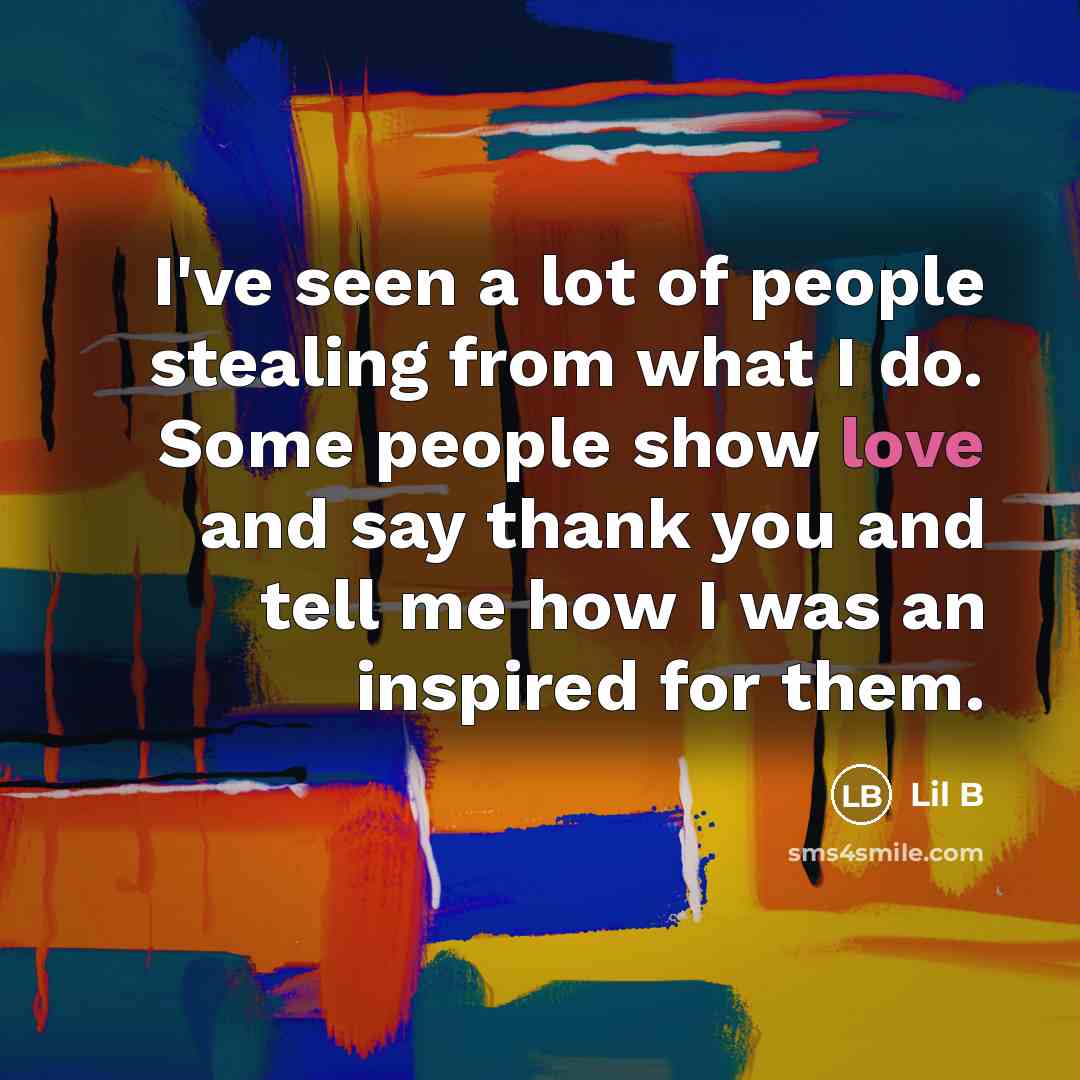 “I've seen a lot of people stealing from what I…” quote by Lil B