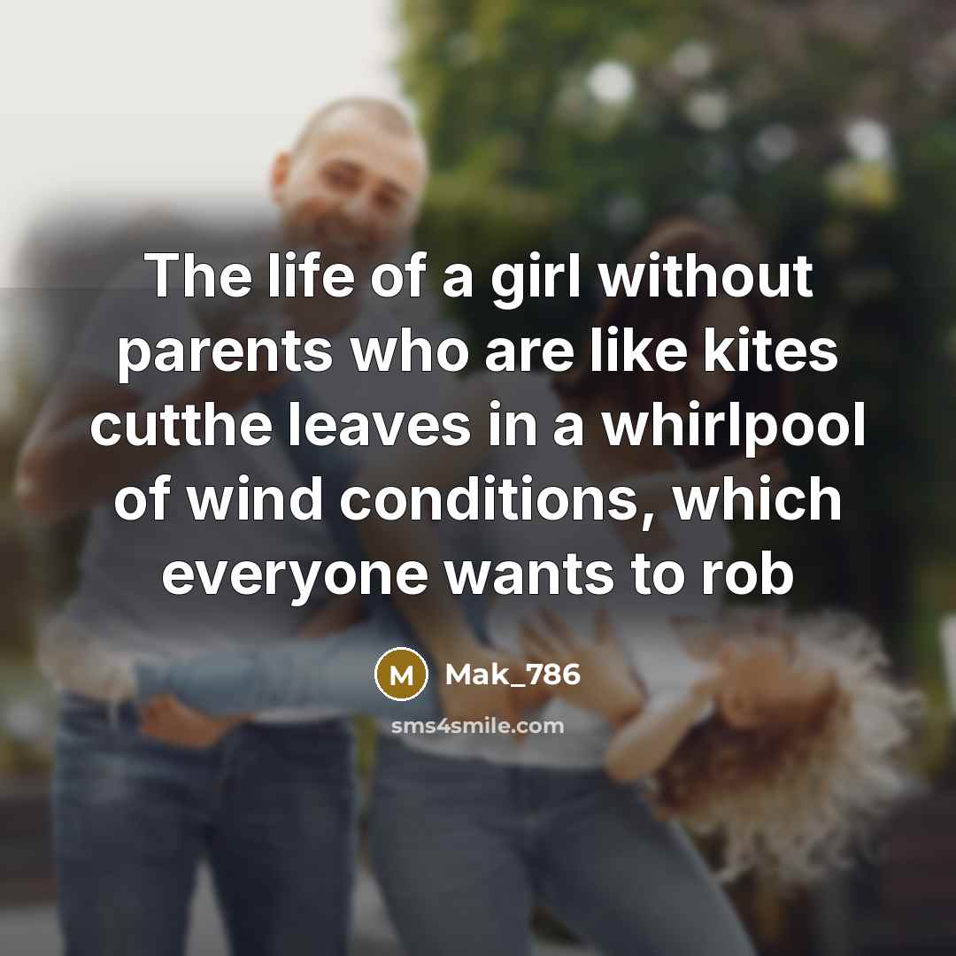 “The life of a girl without parents who are like…” quote by Mak_786