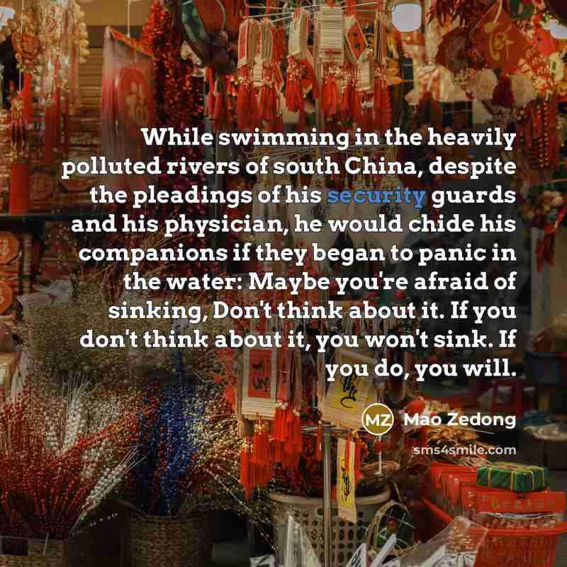 “While swimming in the heavily polluted rivers of south China,…” quote by Mao Zedong