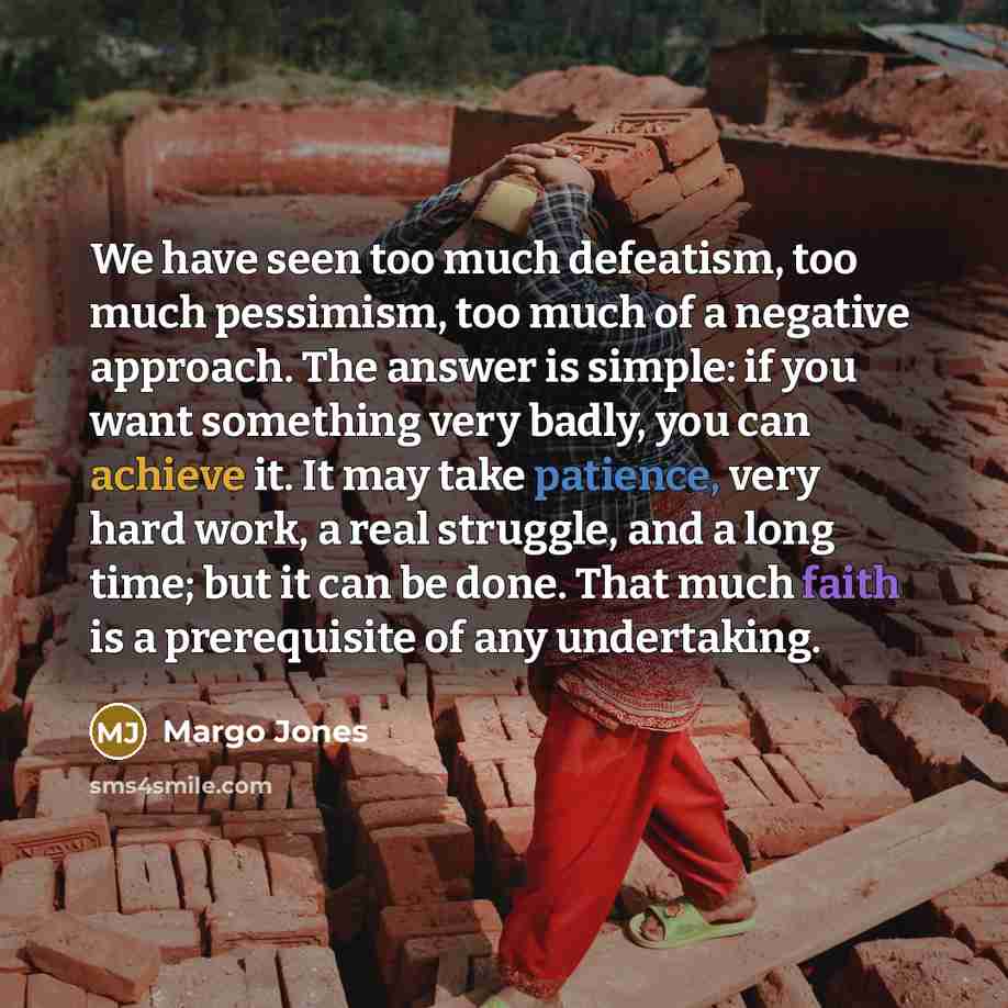“We have seen too much defeatism, too much pessimism, too…” quote by Margo Jones