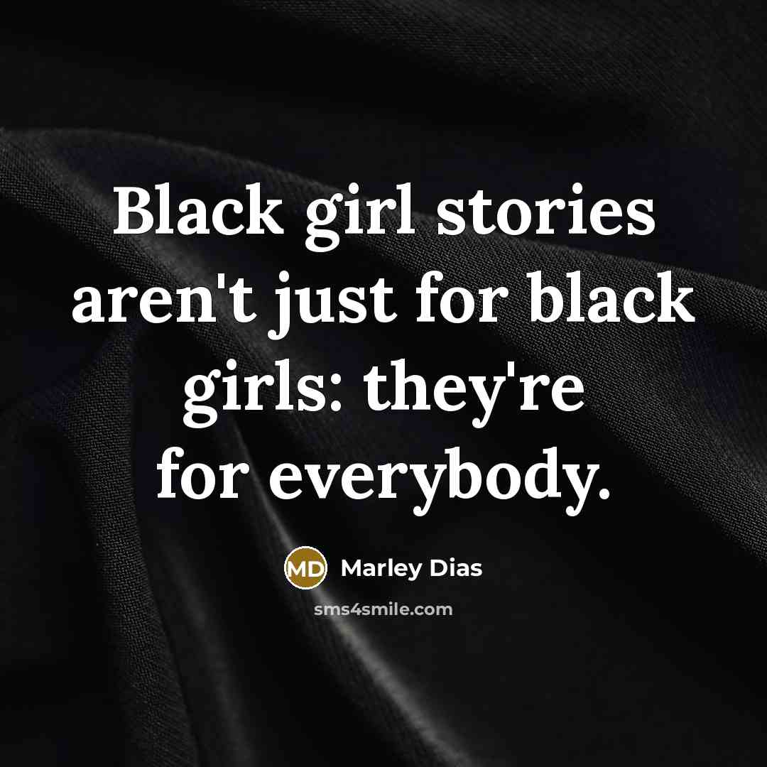 “Black girl stories aren't just for black girls: they're for…” quote by Marley Dias