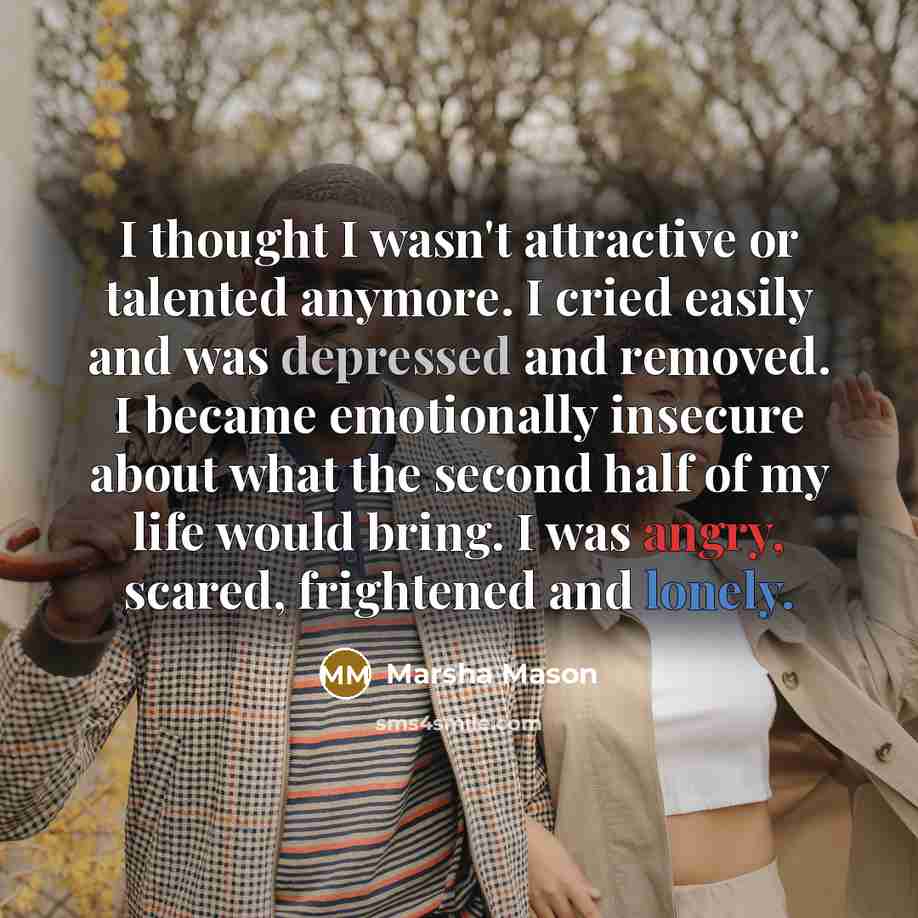 “I thought I wasn't attractive or talented anymore. I cried…” quote by Marsha Mason