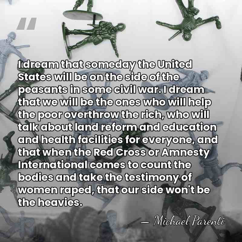 I dream that someday the United States will be on the side&hellip; - Michael Parenti