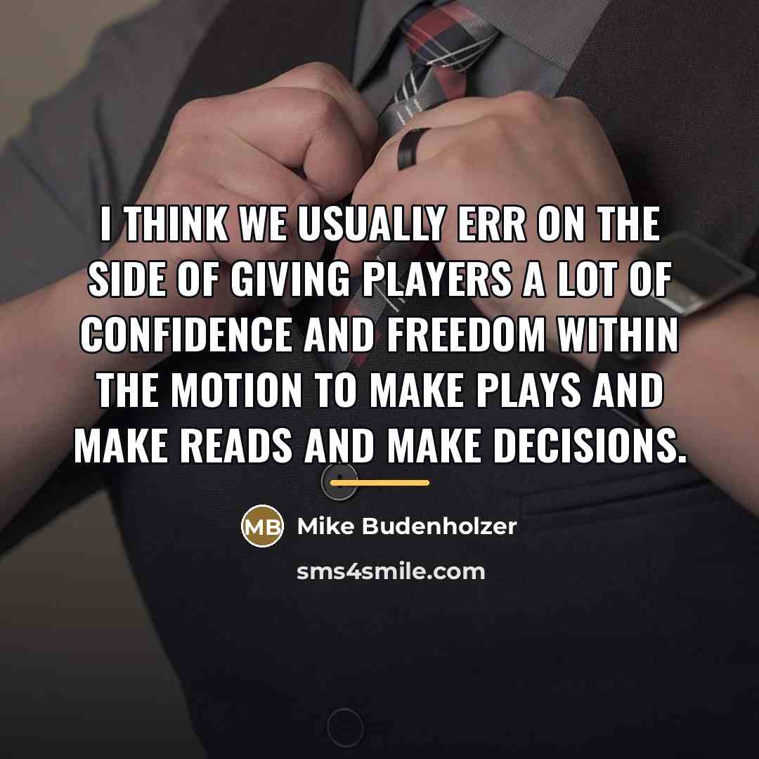 “I think we usually err on the side of giving…” quote by Mike Budenholzer