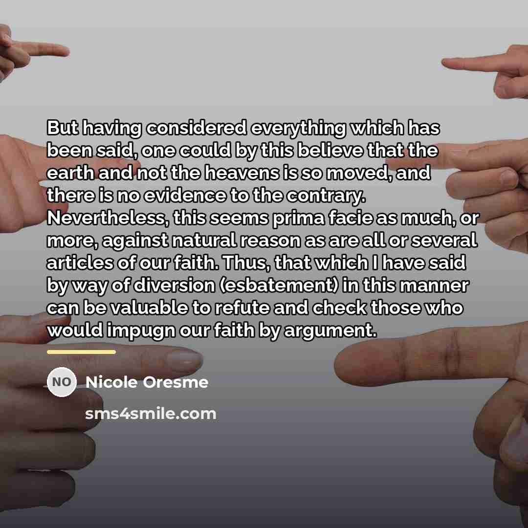 “But having considered everything which has been said, one could…” quote by Nicole Oresme
