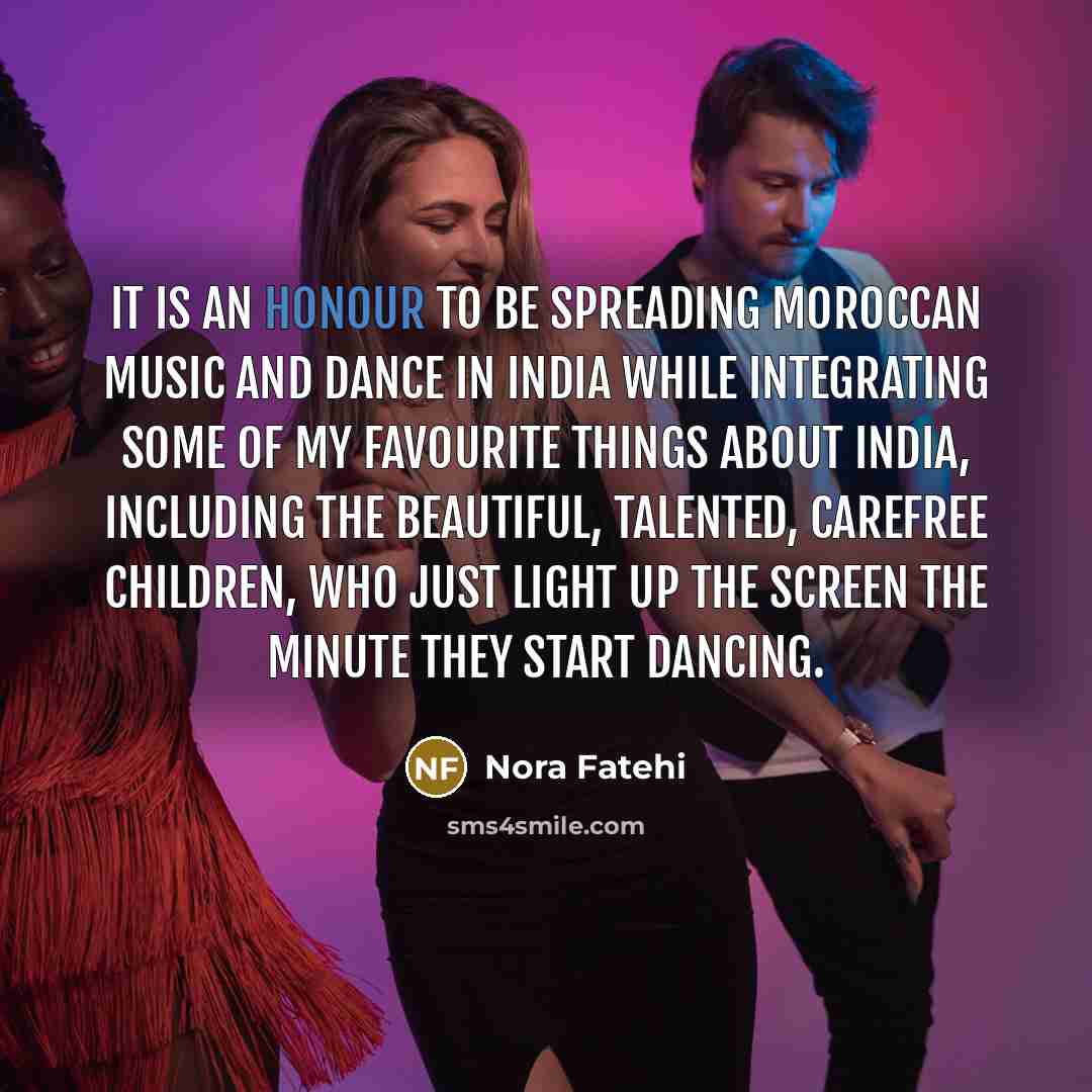 “It is an honour to be spreading Moroccan music and…” quote by Nora Fatehi