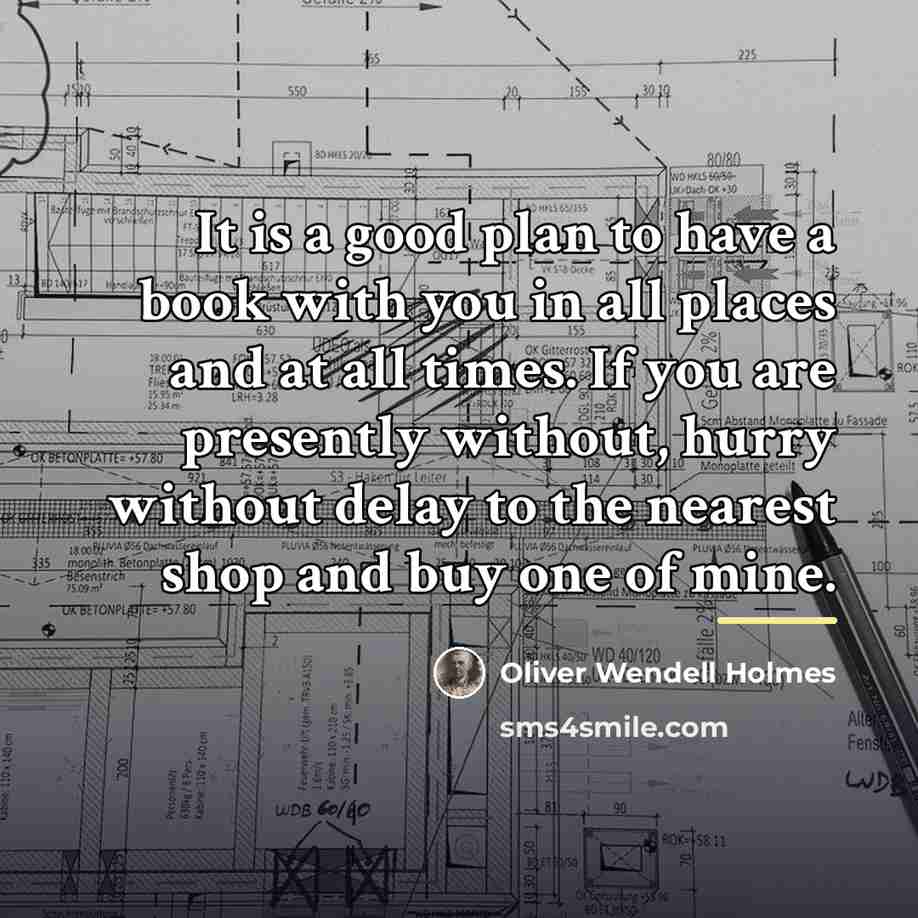 “It is a good plan to have a book with…” quote by Oliver Wendell Holmes