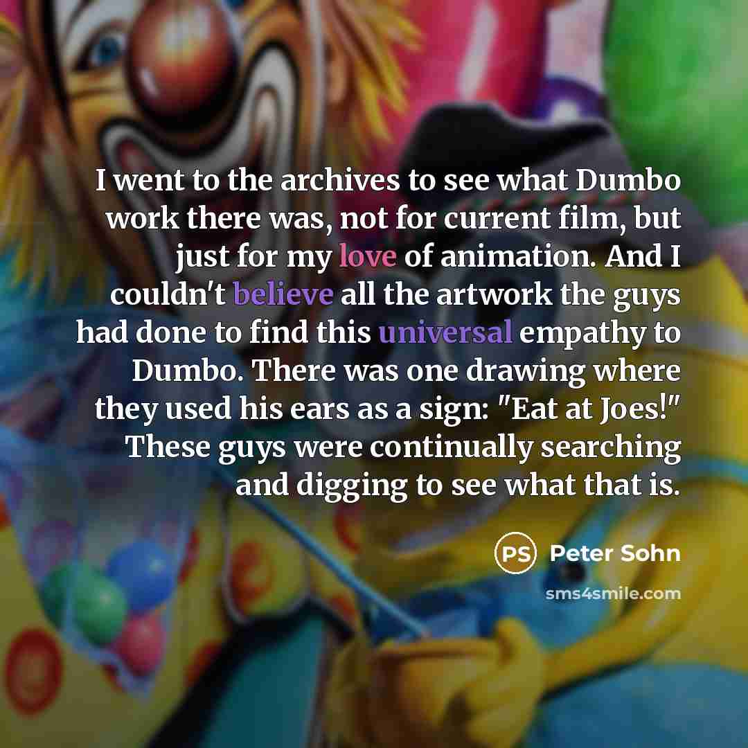 “I went to the archives to see what Dumbo work…” quote by Peter Sohn