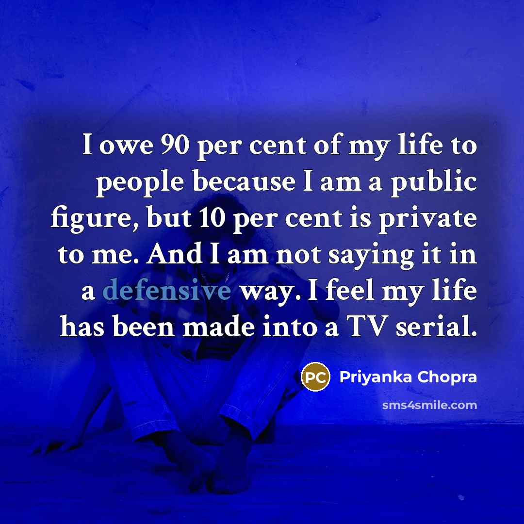 “I owe 90 per cent of my life to people…” quote by Priyanka Chopra