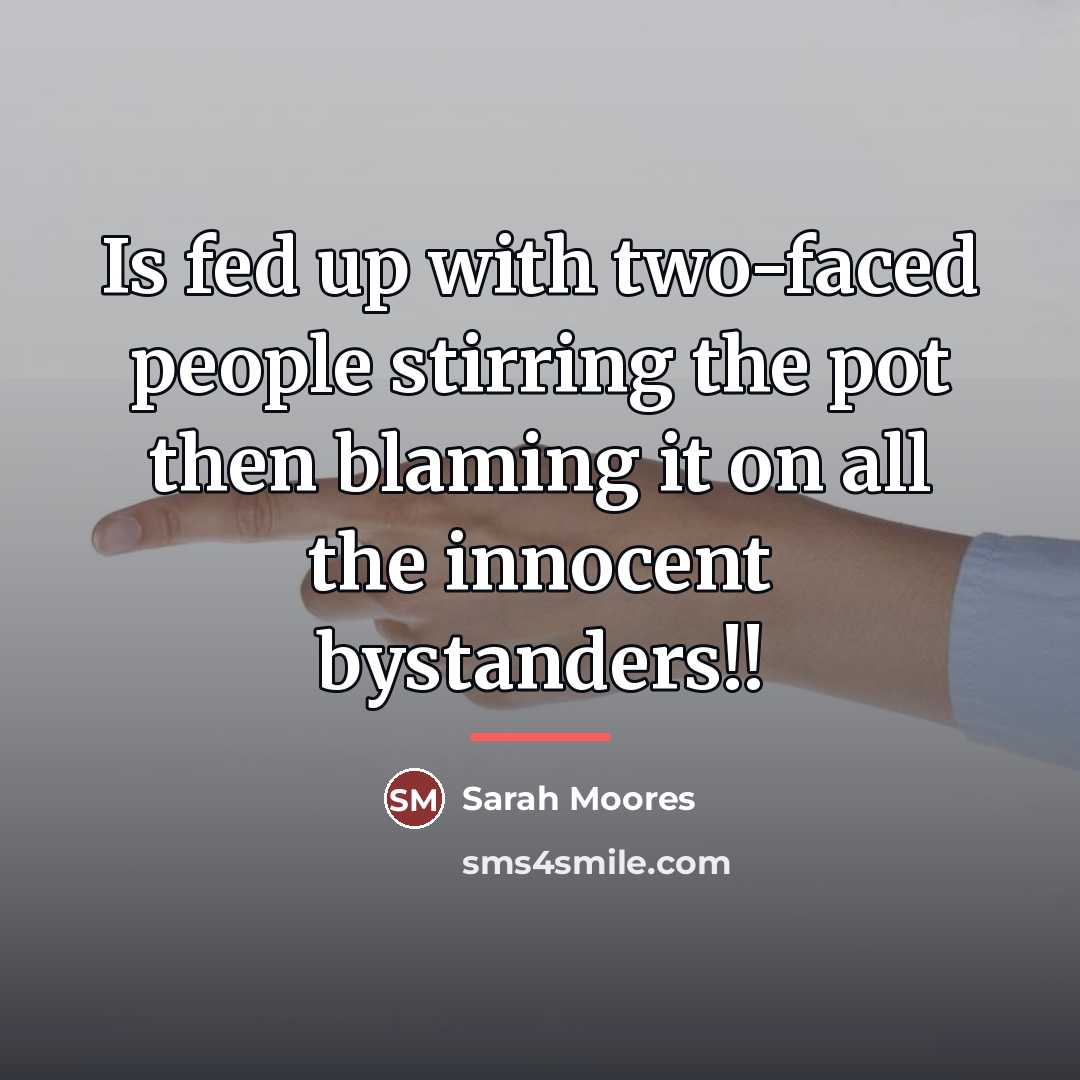 “Is fed up with two-faced people stirring the pot then…” quote by Sarah Moores