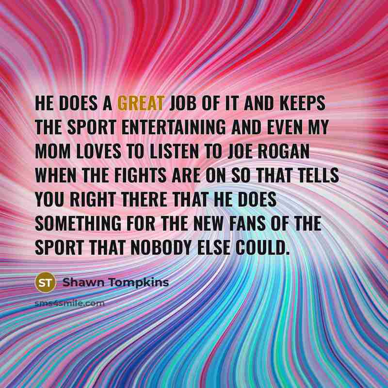 “He does a great job of it and keeps the…” quote by Shawn Tompkins