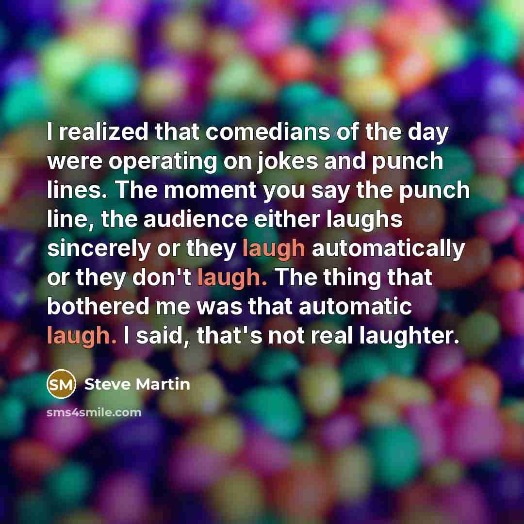 “I realized that comedians of the day were operating on…” quote by Steve Martin