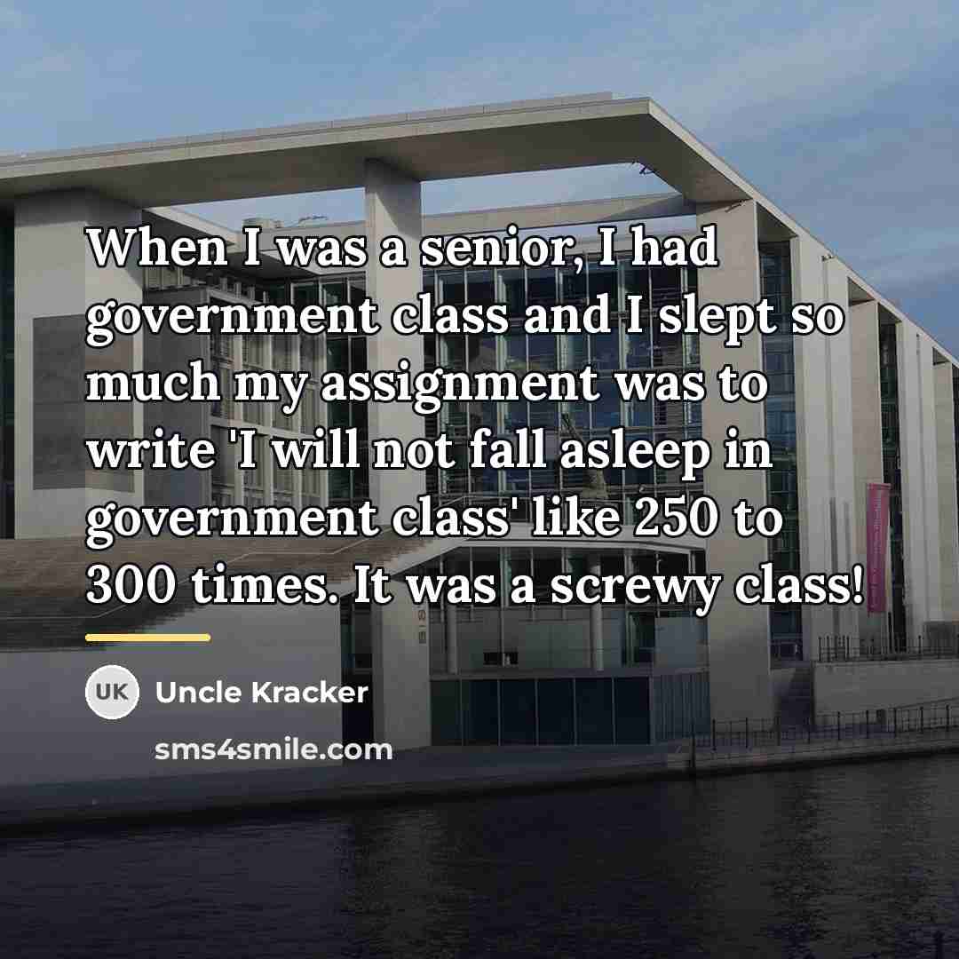 “When I was a senior, I had government class and…” quote by Uncle Kracker