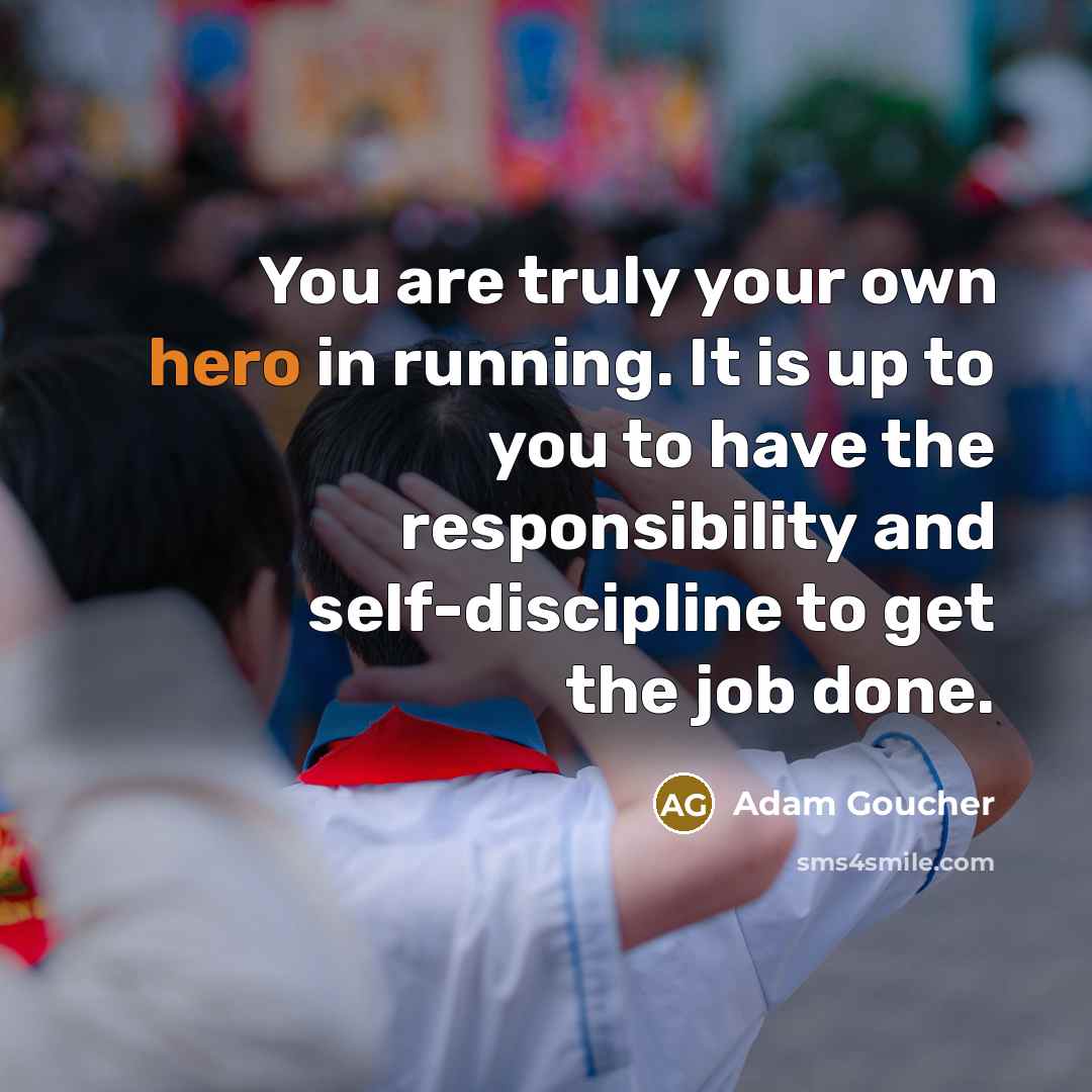 “You are truly your own hero in running. It is…” quote by Adam Goucher