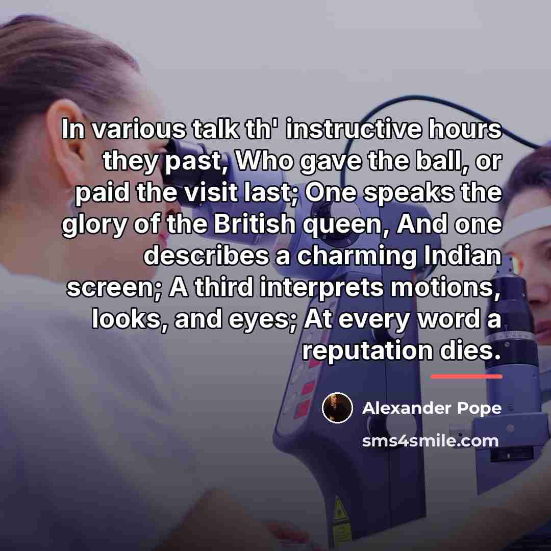 “In various talk th' instructive hours they past, Who gave…” quote by Alexander Pope