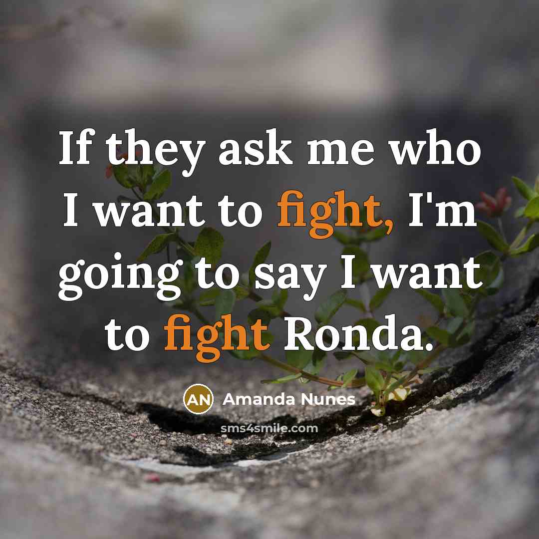 “If they ask me who I want to fight, I'm…” quote by Amanda Nunes