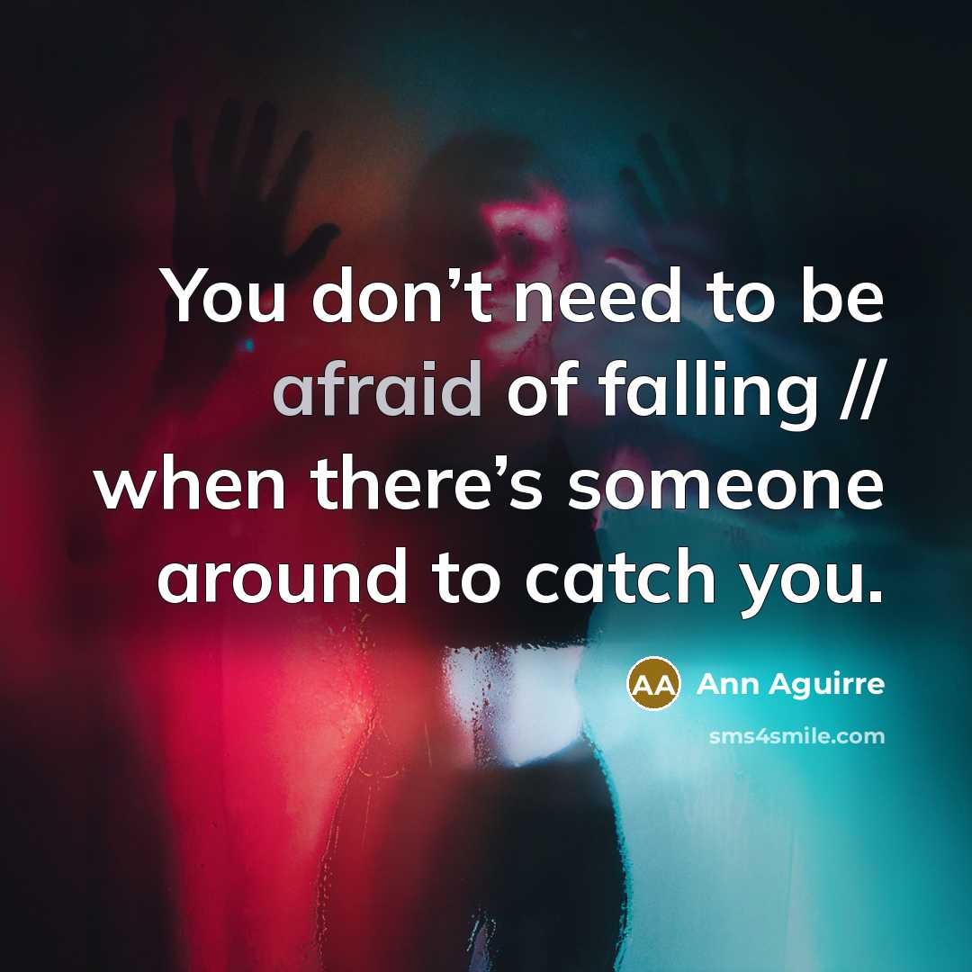 “You don’t need to be afraid of falling // when…” quote by Ann Aguirre