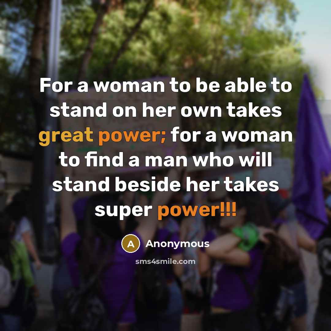 “For a woman to be able to stand on her…” quote by Anonymous
