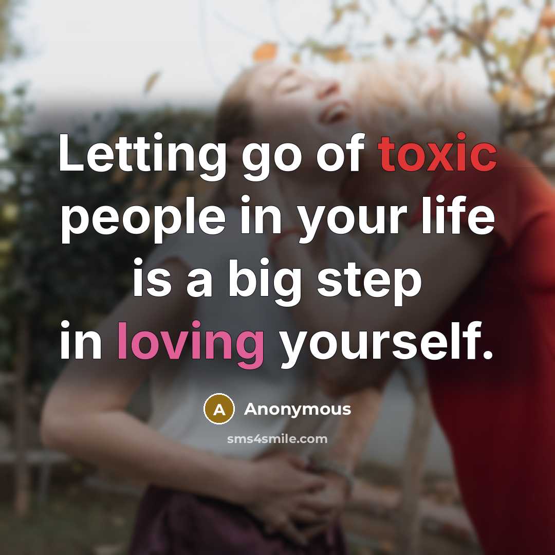 “Letting go of toxic people in your life is a…” quote by Anonymous