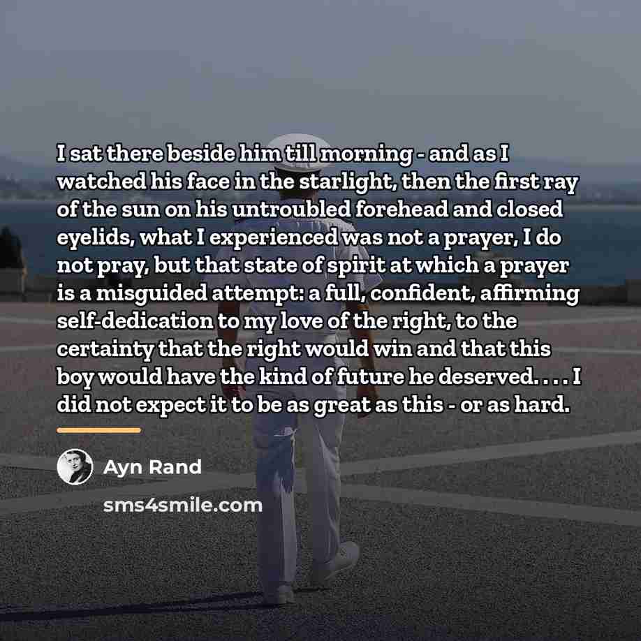 “I sat there beside him till morning - and as…” quote by Ayn Rand