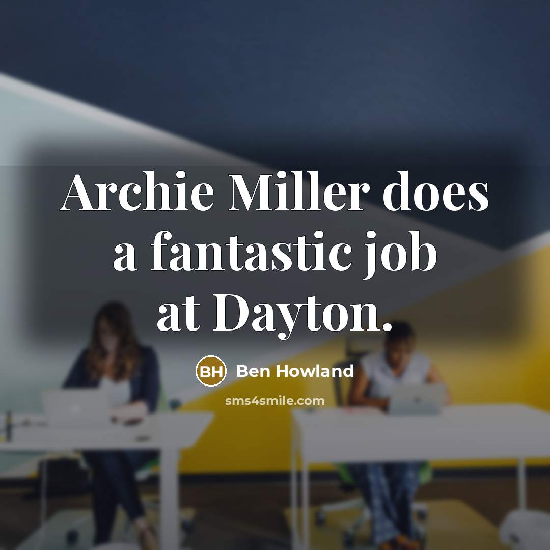 “Archie Miller does a fantastic job at Dayton.…” quote by Ben Howland
