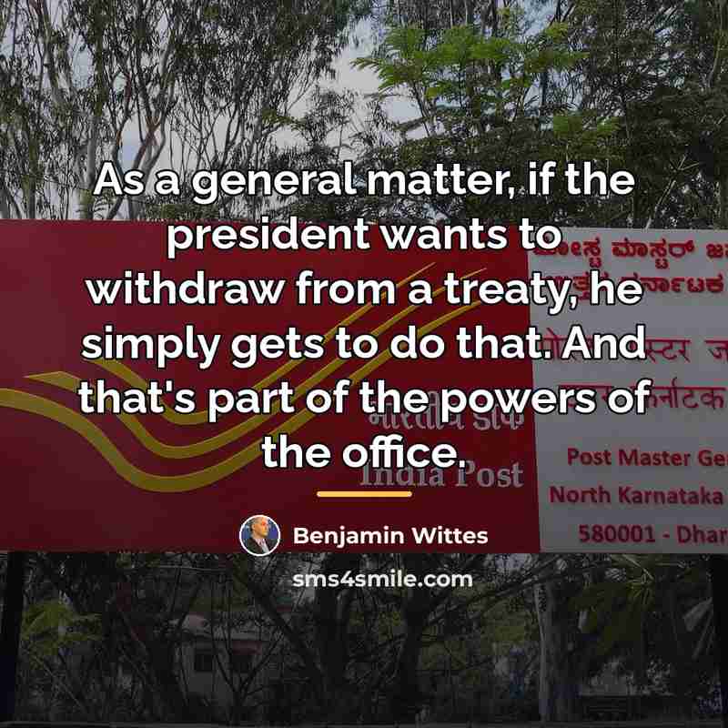 “As a general matter, if the president wants to withdraw…” quote by Benjamin Wittes
