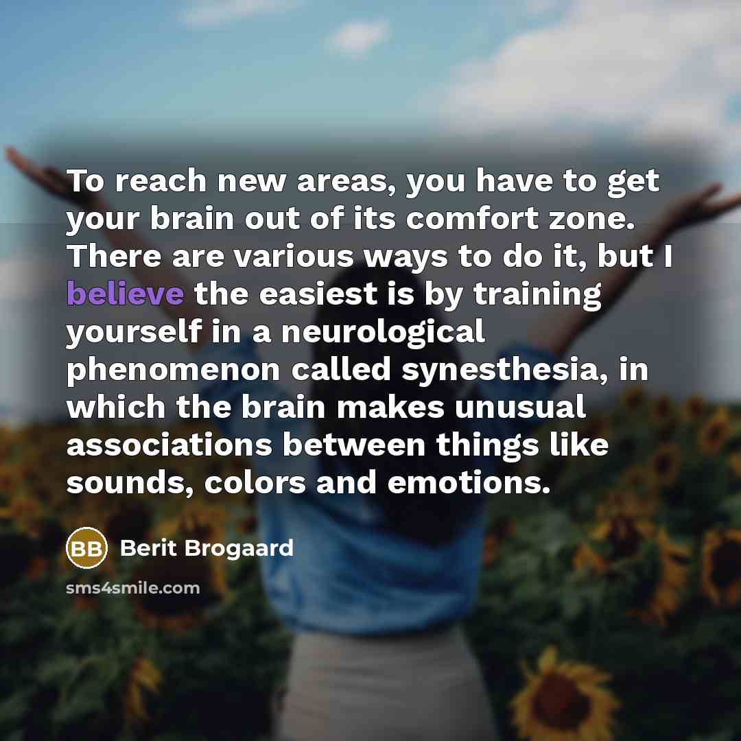 “To reach new areas, you have to get your brain…” quote by Berit Brogaard