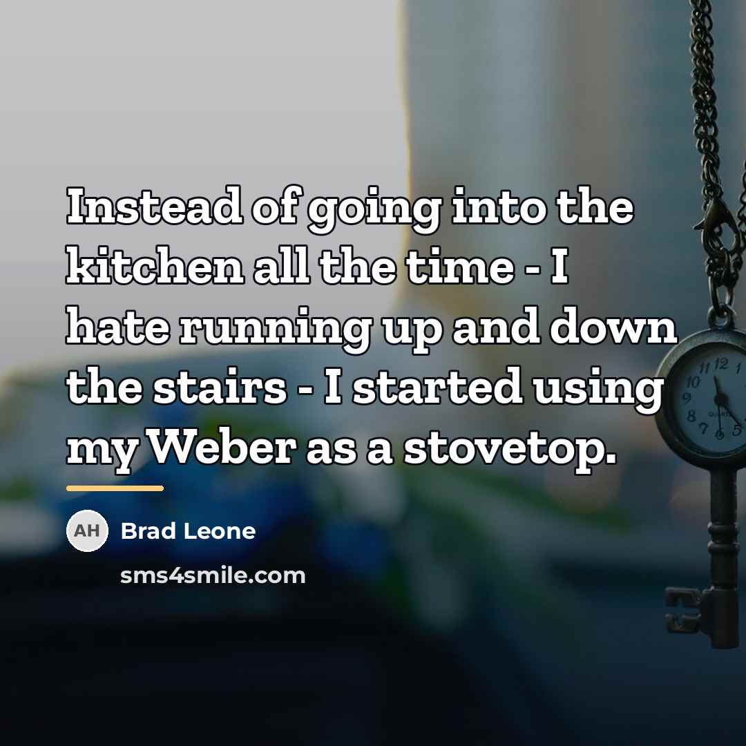 “Instead of going into the kitchen all the time -…” quote by Brad Leone