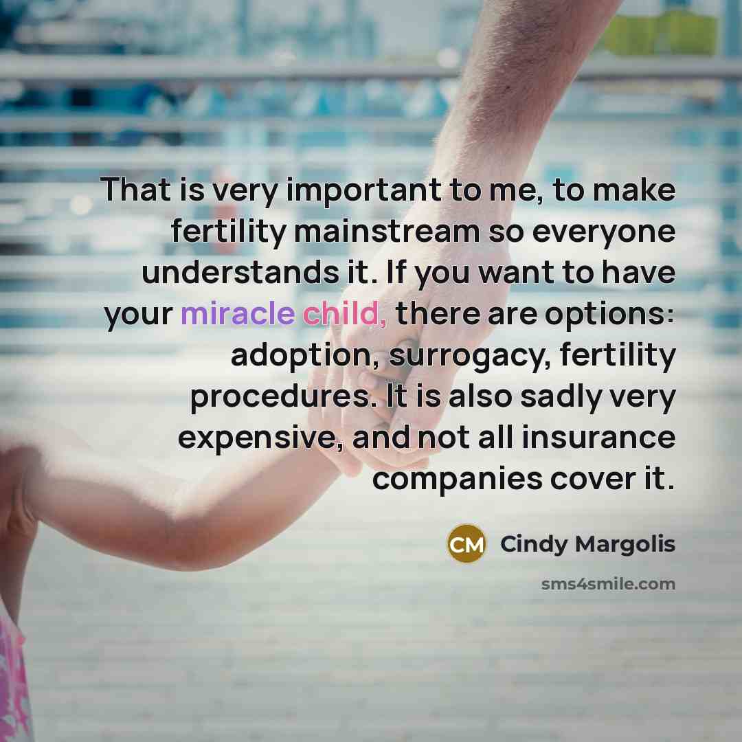 “That is very important to me, to make fertility mainstream…” quote by Cindy Margolis