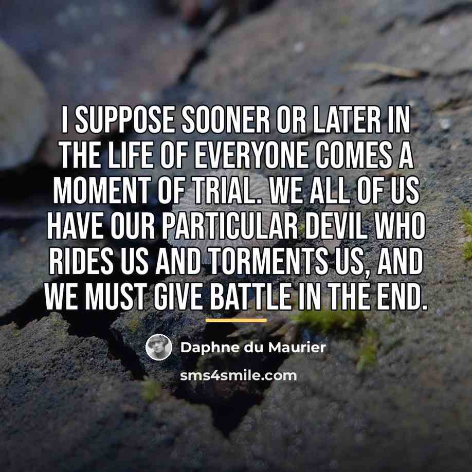 “I suppose sooner or later in the life of everyone…” quote by Daphne du Maurier