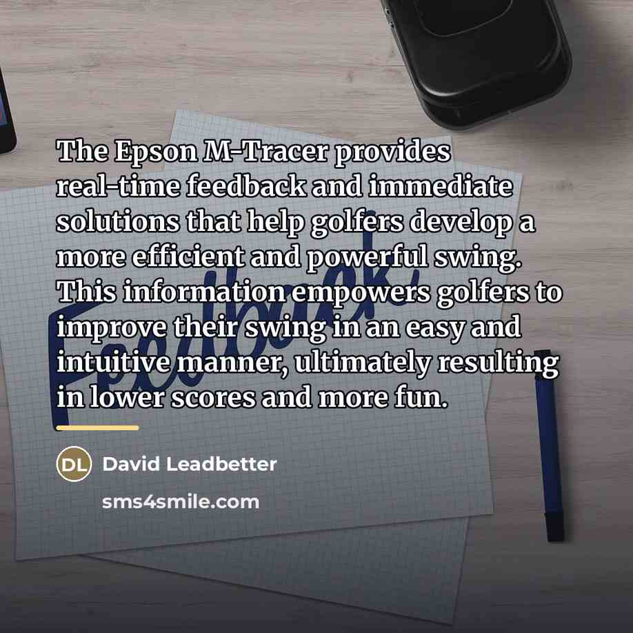 “The Epson M-Tracer provides real-time feedback and immediate solutions that…” quote by David Leadbetter