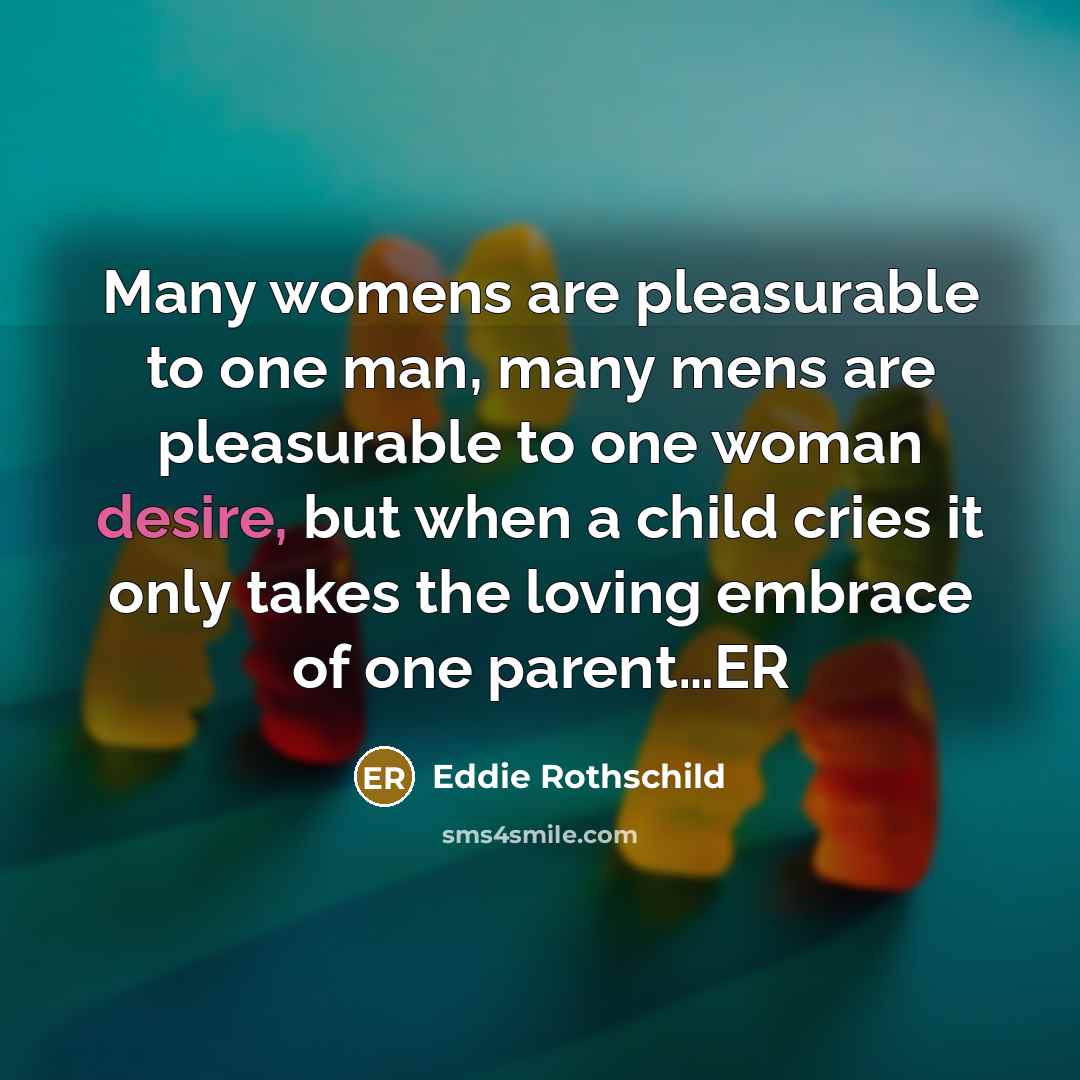 “Many womens are pleasurable to one man, many mens are…” quote by Eddie Rothschild