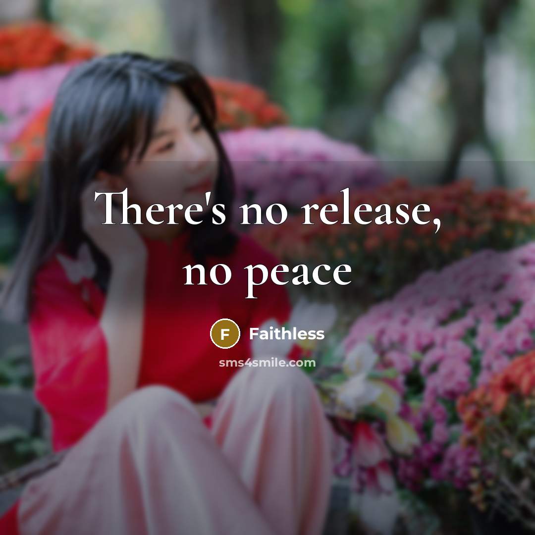 “There's no release, no peace…” quote by Faithless