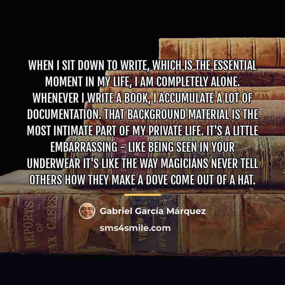 “When I sit down to write, which is the essential…” quote by Gabriel Garcia Marquez