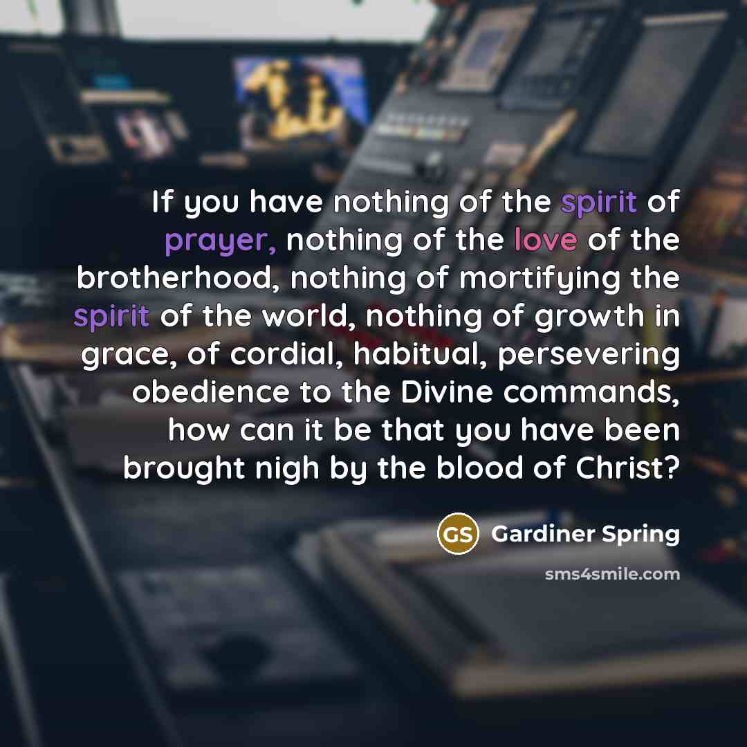 “If you have nothing of the spirit of prayer, nothing…” quote by Gardiner Spring