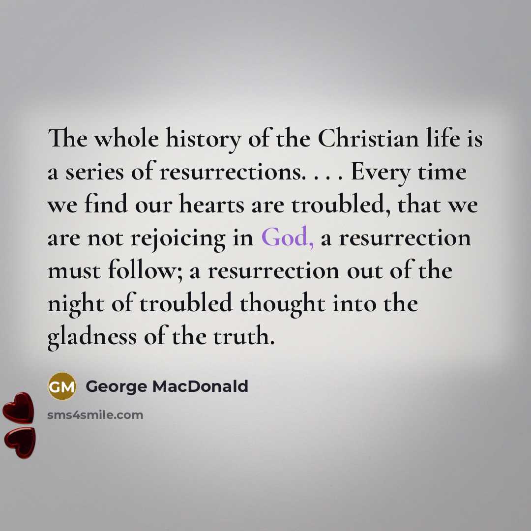 “The whole history of the Christian life is a series…” quote by George MacDonald