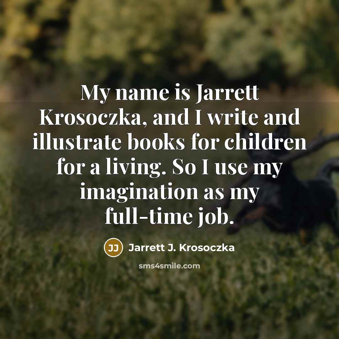 “My name is Jarrett Krosoczka, and I write and illustrate…” quote by Jarrett J. Krosoczka
