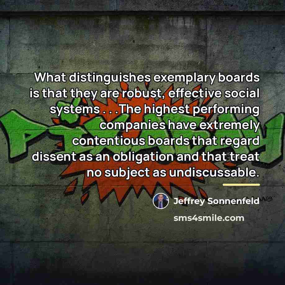 “What distinguishes exemplary boards is that they are robust, effective…” quote by Jeffrey Sonnenfeld