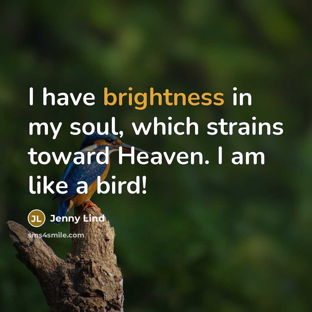 “I have brightness in my soul, which strains toward Heaven.…” quote by Jenny Lind
