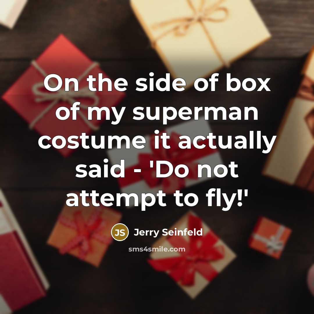 “On the side of box of my superman costume it…” quote by Jerry Seinfeld