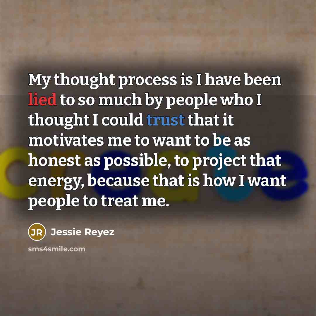 “My thought process is I have been lied to so…” quote by Jessie Reyez